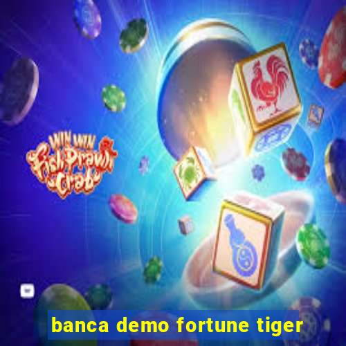 banca demo fortune tiger